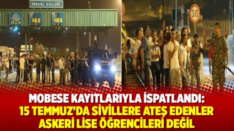 MOBESE kayıtlarıyla ispatlandı: 15 Temmuz’da sivillere ateş edenler askeri lise öğrencileri değil