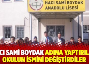 Hacı Sami Boydak adına yaptırılan okulun adını değiştirdiler