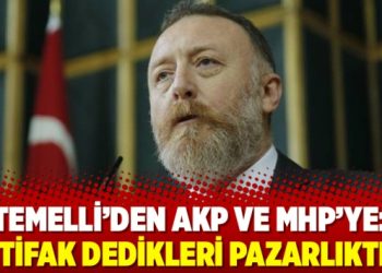 Temelli’den AKP ve MHP’ye: İttifak dedikleri pazarlıktır