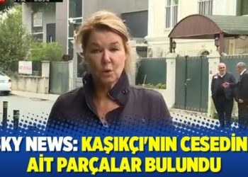 Sky News: Kaşıkçı’nın cesedine ait parçalar bulundu