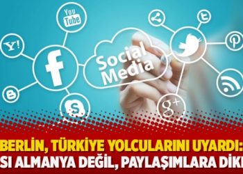 Berlin, Türkiye yolcularını uyardı: Orası Almanya değil, paylaşımlara dikkat!