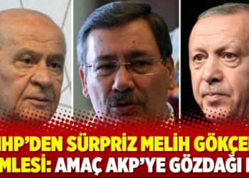 MHP’den sürpriz Melih Gökçek hamlesi: Amaç AKP’ye gözdağı mı?