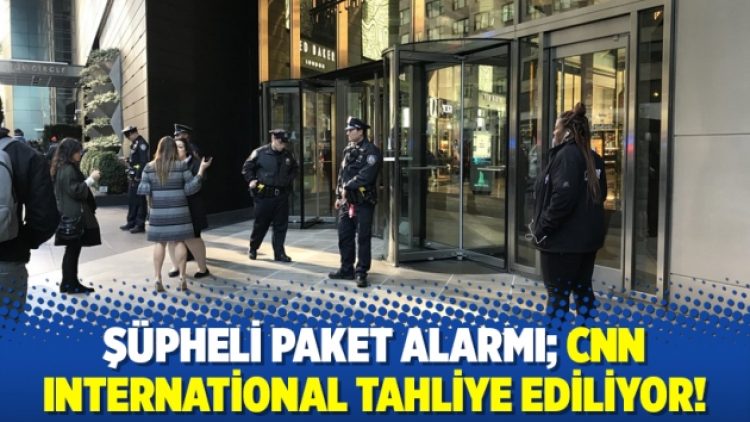 Şüpheli paket alarmı; CNN International tahliye ediliyor!