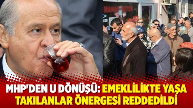 MHP geri attı! Emeklilikte yaşa takılanlar önergesi reddedildi