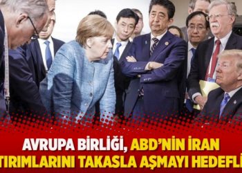 Avrupa Birliği, ABD’nin İran yaptırımlarını takasla aşmayı hedefliyor