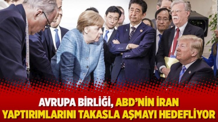 Avrupa Birliği, ABD’nin İran yaptırımlarını takasla aşmayı hedefliyor