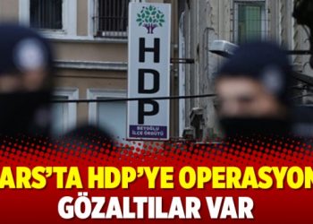 Kars’ta HDP’ye operasyon: Gözaltılar var
