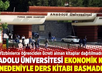 Anadolu Üniversitesi ekonomik kriz nedeniyle ders kitabı basmadı