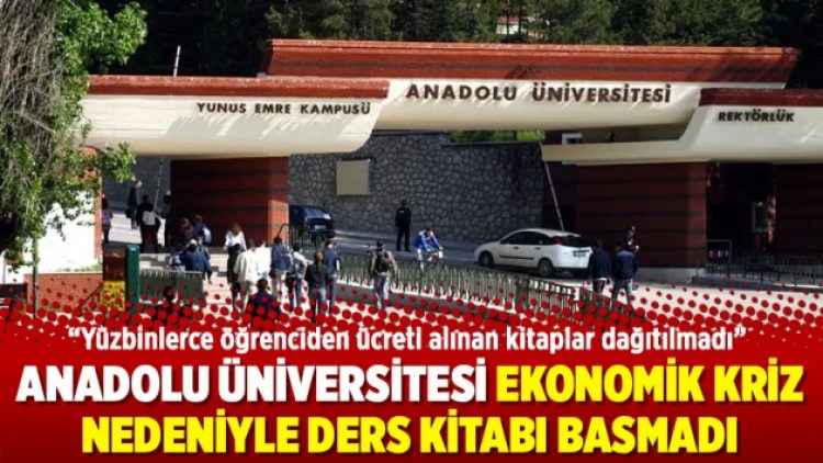 Anadolu Üniversitesi ekonomik kriz nedeniyle ders kitabı basmadı