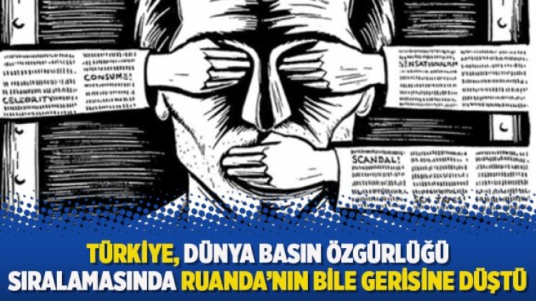 Türkiye, ‘Dünya Basın Özgürülüğü’ sıralamasında Ruanda’nın bile gerisine düştü