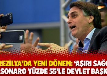 Brezilya’da yeni dönem: ‘Aşırı sağcı’ Bolsonaro yüzde 55’le devlet başkanı