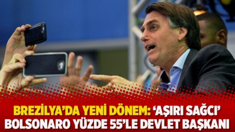 Brezilya’da yeni dönem: ‘Aşırı sağcı’ Bolsonaro yüzde 55’le devlet başkanı