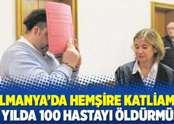Almanya’da hemşire katliamı: 5 yılda 100 hastayı öldürmüş