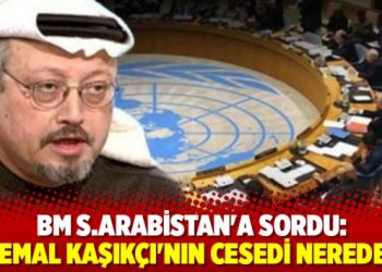 BM’den S.Arabistan’a: Kaşıkçı’nın cesedi nerede?