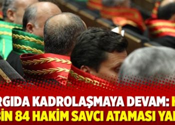Yargıda kadrolaşmaya devam: HSK 2 Bin 84 Hakim Savcı ataması yaptı