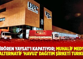 Demirören Yaysat’ı kapatıyor; muhalif medyaya tek alternatif ‘havuz’ dağıtım şirketi Turkuvaz