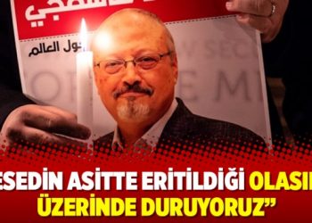 ‘Cesedin asitte eritildiği olasılığı üzerinde duruyoruz’