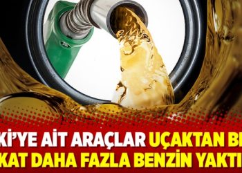 İSKİ’ye ait araçlar uçaktan beş kat daha fazla benzin yaktı