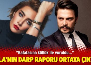 Sıla’nın darp raporu ortaya çıktı!
