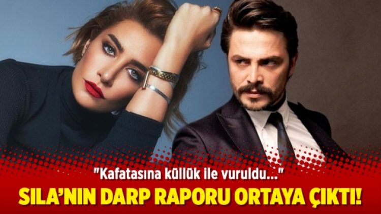 Sıla’nın darp raporu ortaya çıktı!