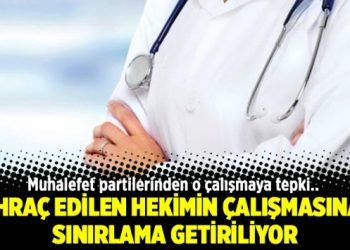 İhraç edilen hekimin çalışmasına sınırlama getiriliyor