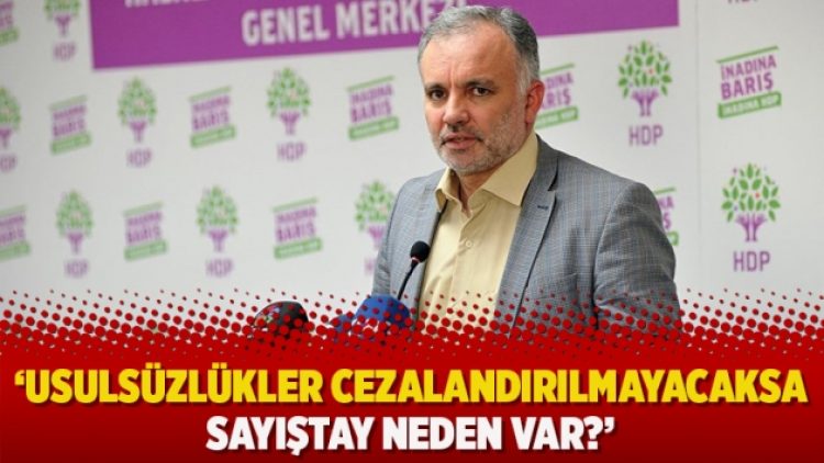 ‘Usulsüzlükler cezalandırılmayacaksa Sayıştay neden var?’