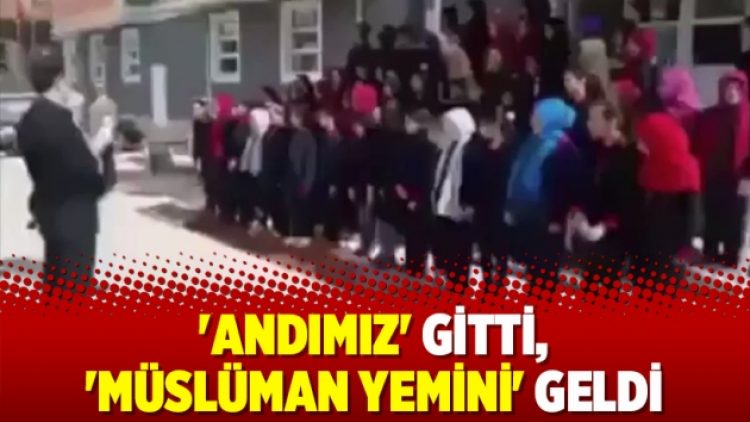 ‘Andımız’ gitti, ‘Müslüman yemini’ geldi