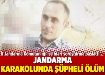 Jandarma karakolunda şüpheli ölüm