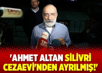 ‘Ahmet Altan Silivri Cezaevi’nden ayrılmış!’