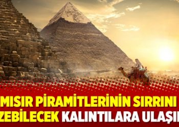 Mısır piramitlerinin sırrını çözebilecek kalıntılara ulaşıldı
