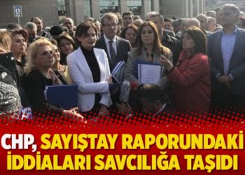 CHP, Sayıştay raporundaki iddiaları savcılığa taşıdı