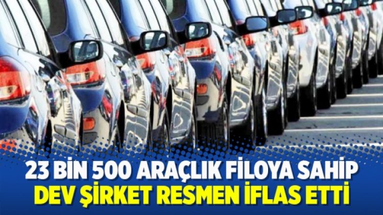 Dev filo kiralama şirketi resmen iflas etti