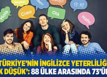 Türkiye’nin İngilizce yeterliliği ‘çok düşük’: 88 ülke arasında 73’üncü