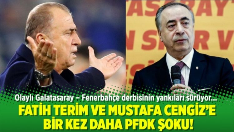 Fatih Terim ve Mustafa Cengiz’e bir kez daha PFDK şoku!