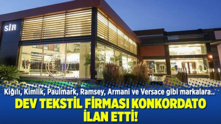 Dev tekstil firması konkordato ilan etti!