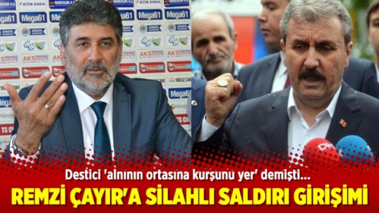 Destici ‘alnının ortasına kurşunu yer’ demişti: Remzi Çayır’a silahlı saldırı girişimi