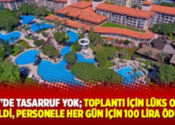 TRT’de tasarruf yok; toplantı için lüks otel seçildi, personele her gün için 100 lira ödendi