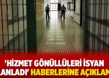 ‘Hizmet Gönüllüleri isyan planladı ‘haberlerine açıklama