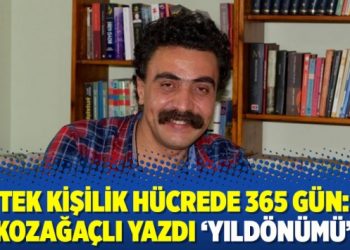 Tek kişilik hücrede 365 gün: Kozağaçlı yazdı ‘Yıldönümü’