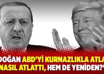 ‘Erdoğan ABD’yi kurnazlıkla atlattı nasıl atlattı, hem de yeniden?’