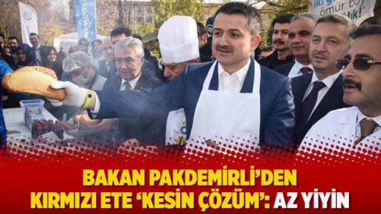 Bakan Pakdemirli’den kırmızı ete ‘kesin çözüm’: Az yiyin