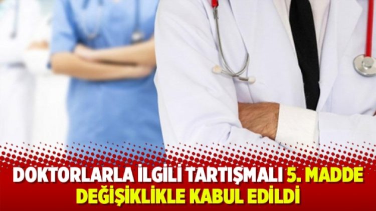 Tartışmalı 5. madde değişiklikle kabul edildi