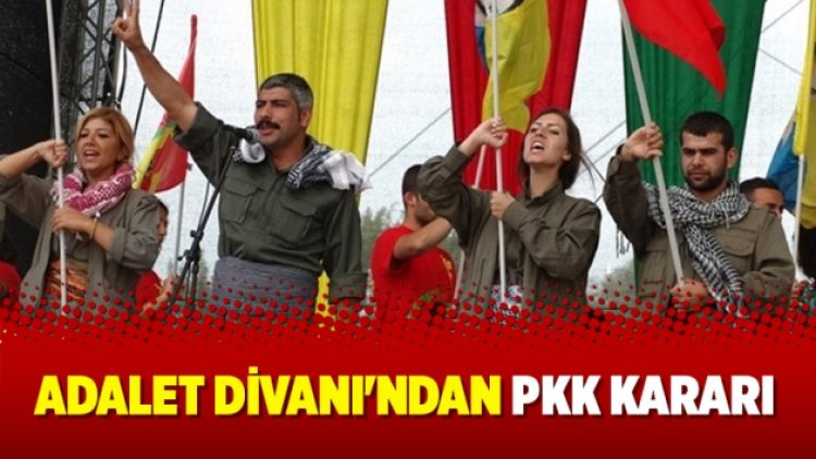 Adalet Divanı’ndan PKK kararı