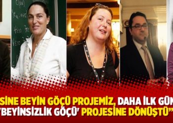 ‘Tersine beyin göçü projemiz, daha ilk günden ‘beyinsizlik göçü’ projesine dönüştü’
