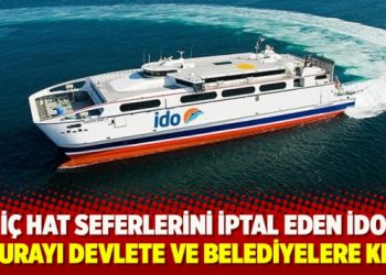 İç hat seferlerini iptal eden İDO, faturayı devlete ve belediyelere kesti