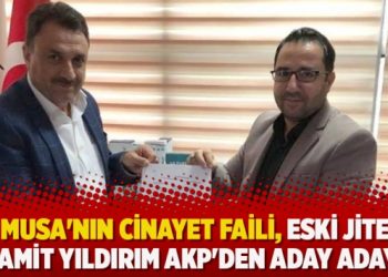 Apê Musa’nın cinayet faili, eski JİTEM’ci Hamit Yıldırım AKP’den aday adayı