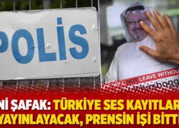 Yeni Şafak: Türkiye ses kayıtlarını yayınlayacak, prensin işi bitti