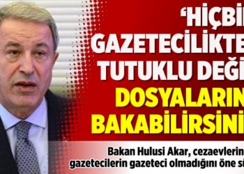 ‘Hiçbiri gazetecilikten tutuklu değil, dosyalarına bakabilirsiniz’