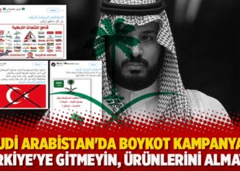 Suudi Arabistan’da boykot kampanyası: ‘Türkiye’ye gitmeyin, ürünlerini almayın’