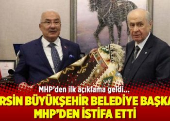 Mersin Belediye Başkanı Burhanettin Kocamaz MHP’den istifa etti
